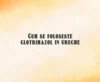clotrimazol picaturi ureche prospect