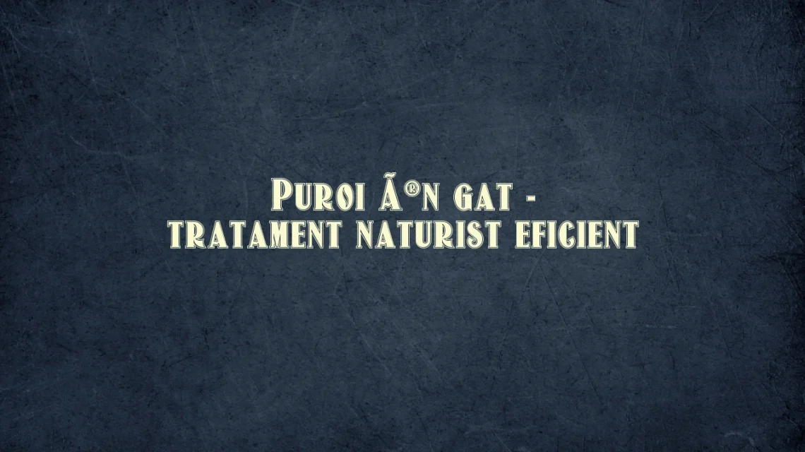 puroi in gat tratament naturist