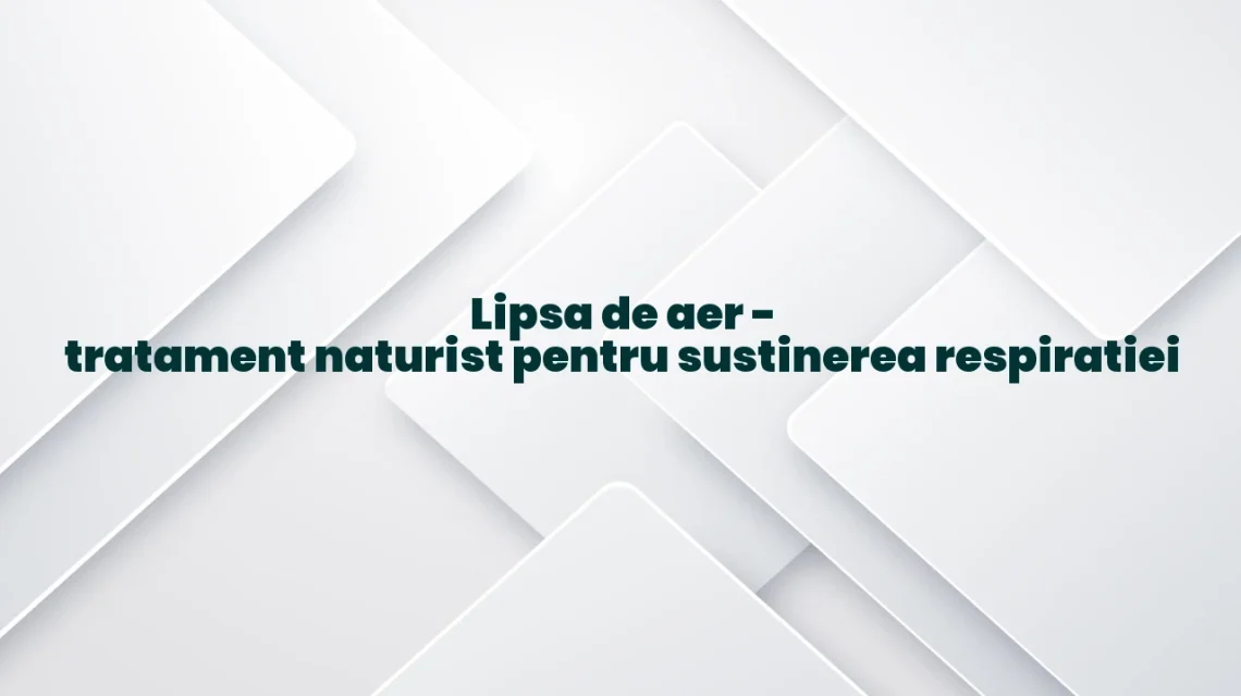 tratament naturist pentru lipsa de aer
