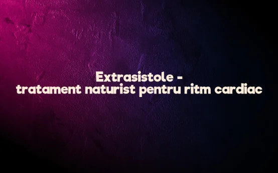 extrasistole tratament naturist