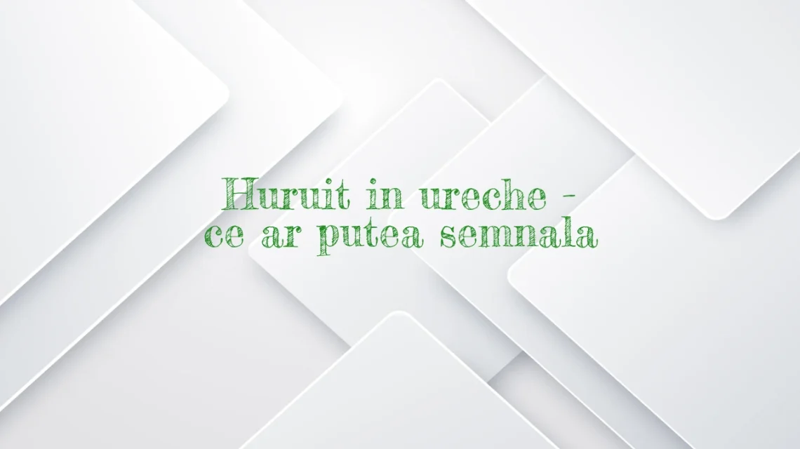 huruit in ureche