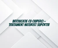 tratament naturist intoxicatie ciuperci