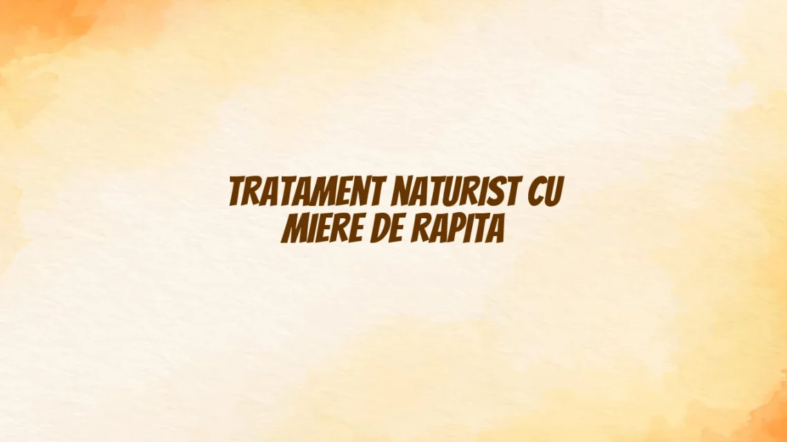 tratament naturist cu miere de rapita