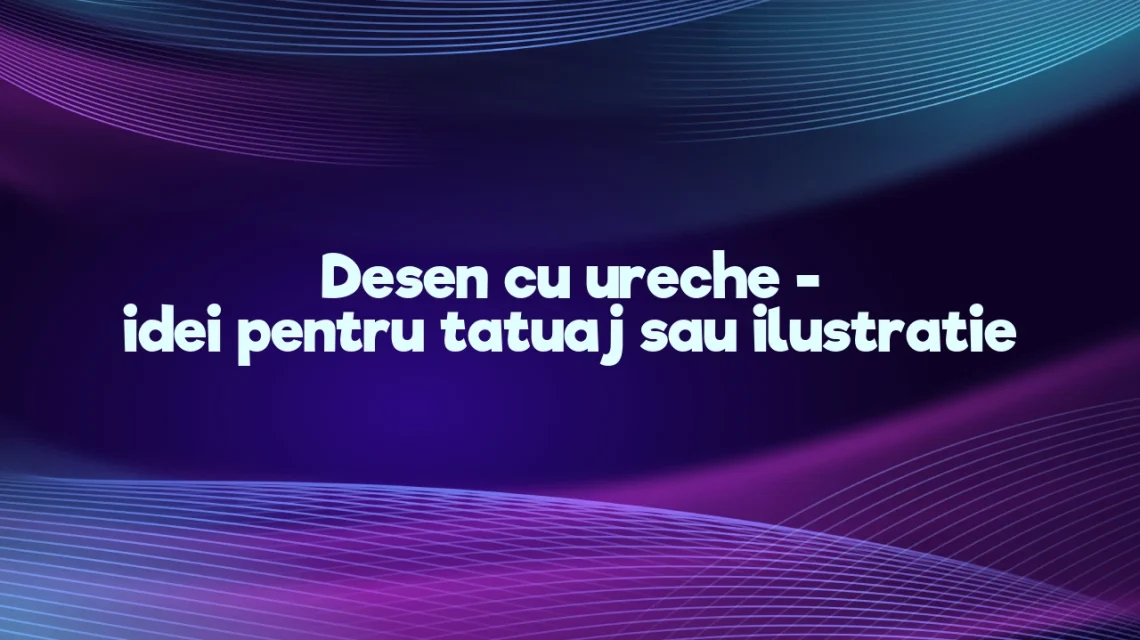 ureche desen