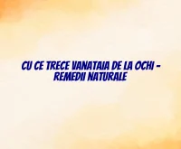 cu ce trece vanataia de la ochi